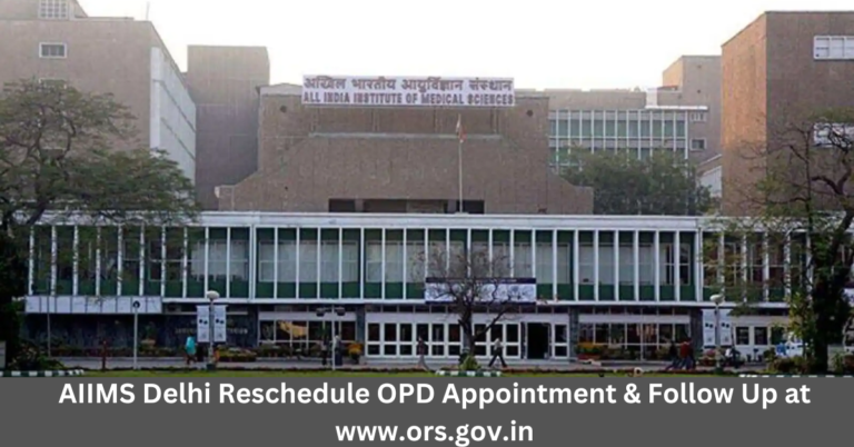 AIIMS Delhi Reschedule OPD Appointment & Follow Up