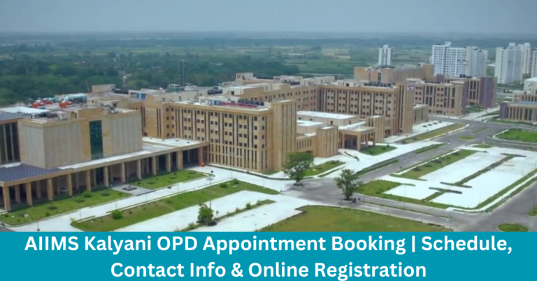 AIIMS Kalyani OPD Appointment Booking | Schedule, Contact Info & Online Registration