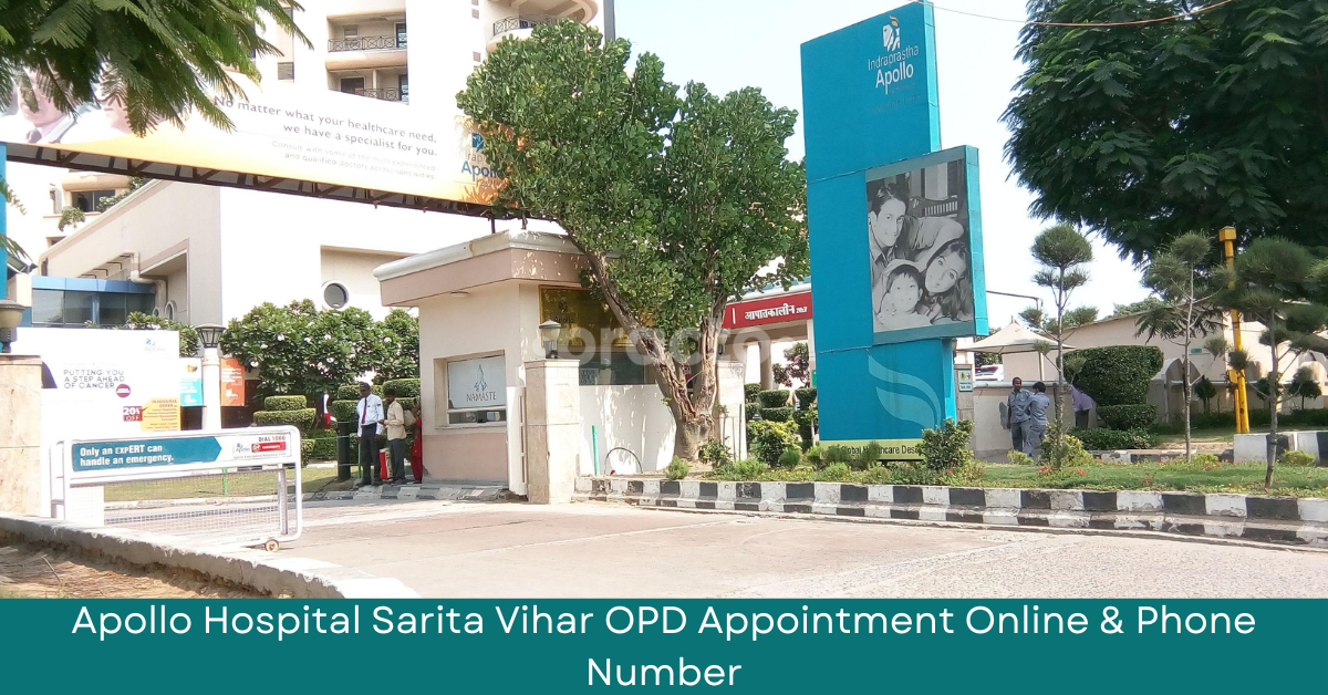 Apollo Hospital Sarita Vihar: How to Book OPD Appointments Online or via Phone