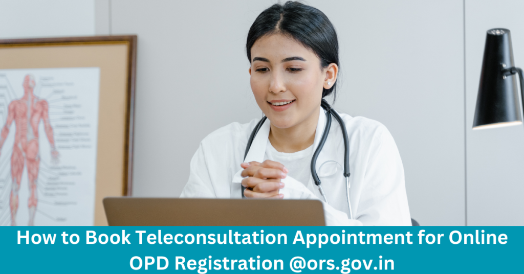 How to Book Teleconsultation Appointment for Online OPD Registration @ors.gov.in