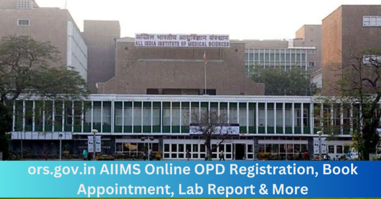 ors.gov.in AIIMS Online OPD Registration, Book Appointment, Lab Report & More