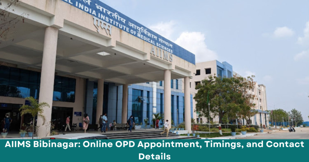 AIIMS Bibinagar: Online OPD Appointment, Timings, and Contact Details