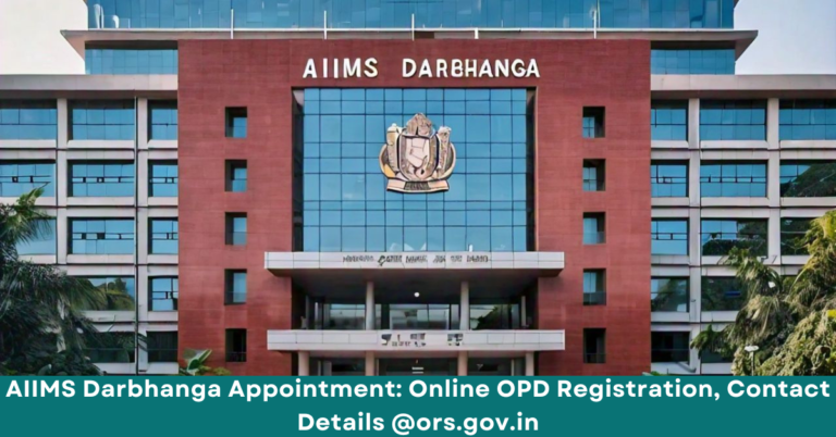 AIIMS Darbhanga Appointment: Online OPD Registration, Contact Details @ors.gov.in