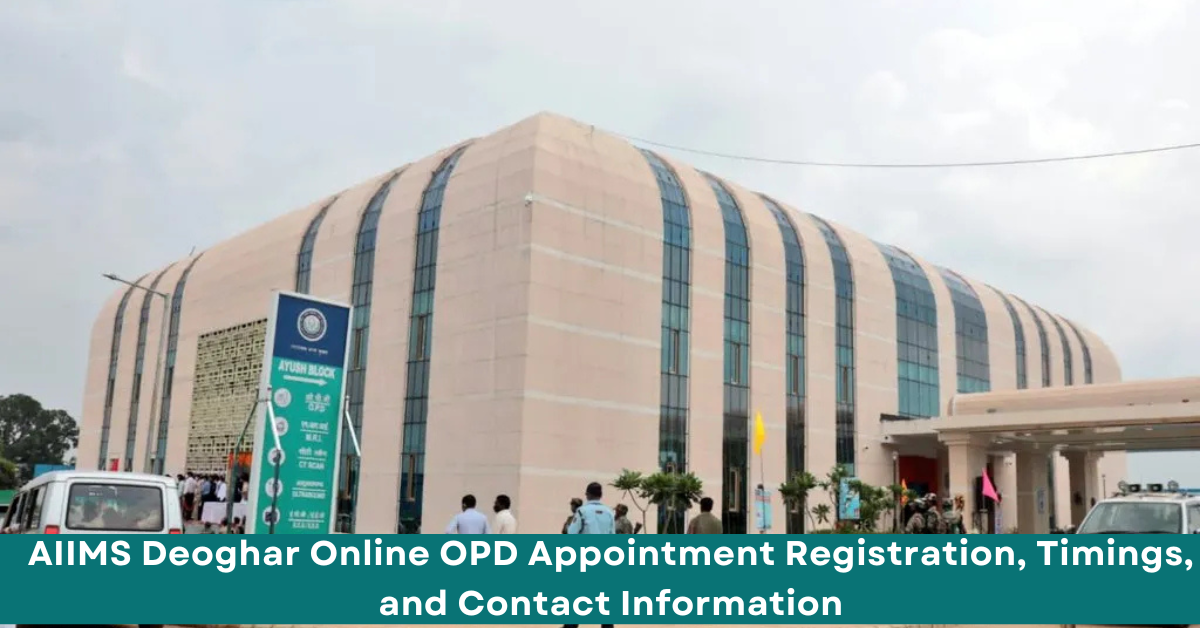 AIIMS Deoghar Online OPD Appointment Registration, Timings, and Contact Information