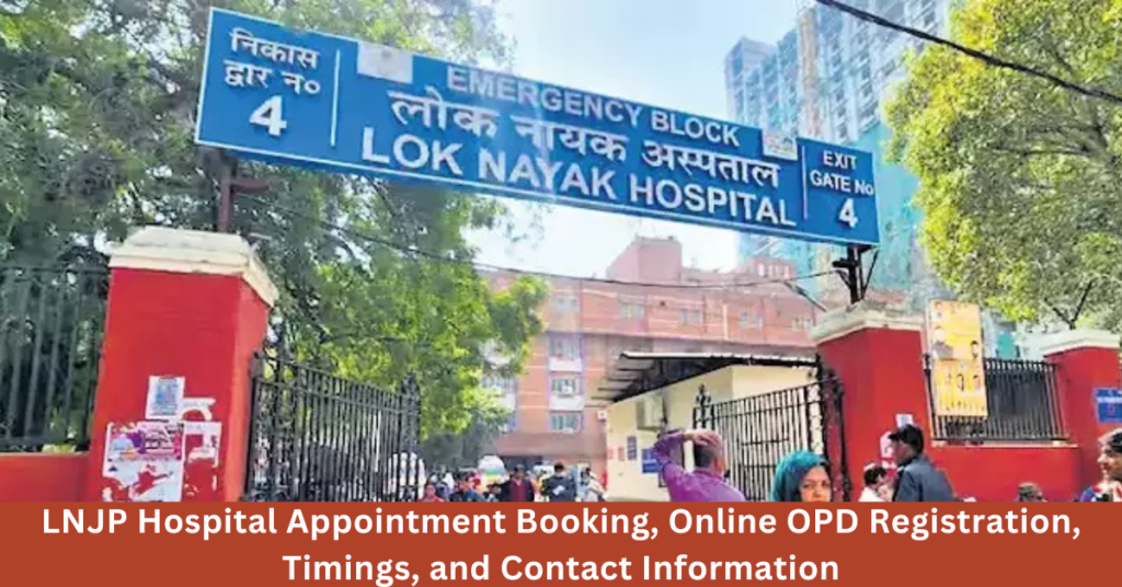 LNJP Hospital Appointment Booking, Online OPD Registration, Timings, and Contact Information