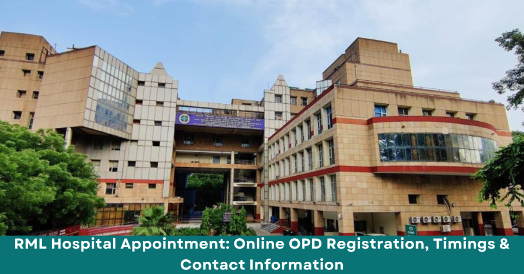 RML Hospital Appointment: Online OPD Registration, Timings & Contact Information