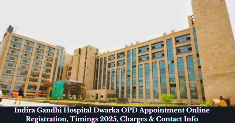 Indira Gandhi Hospital Dwarka OPD Appointment Online Registration, Timings 2025, Charges & Contact Info