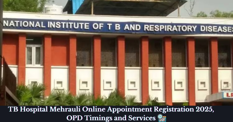 TB Hospital Mehrauli Online Appointment Registration 2025, OPD Timings and Services